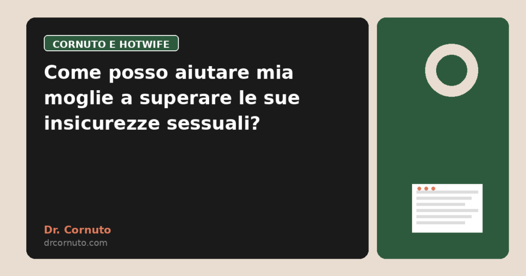 Come posso aiutare mia moglie a superare le sue insicurezze sessuali?