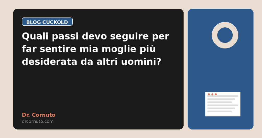 Quali passi devo seguire per far sentire mia moglie più desiderata da altri uomini?