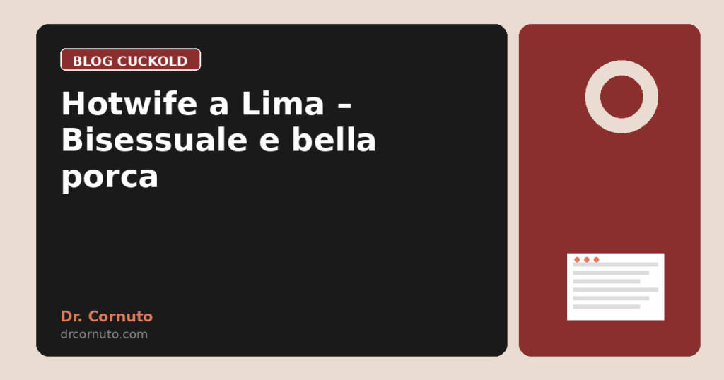 Hotwife a Lima – Bisessuale e bella porca