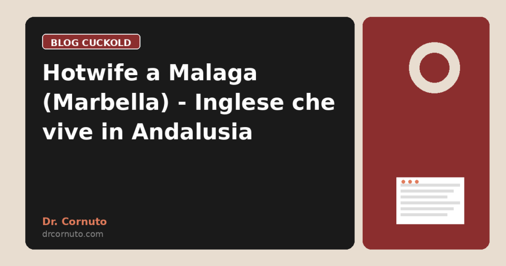 Hotwife a Malaga (Marbella) - Inglese che vive in Andalusia