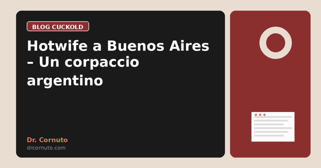 Hotwife a Buenos Aires – Un corpaccio argentino