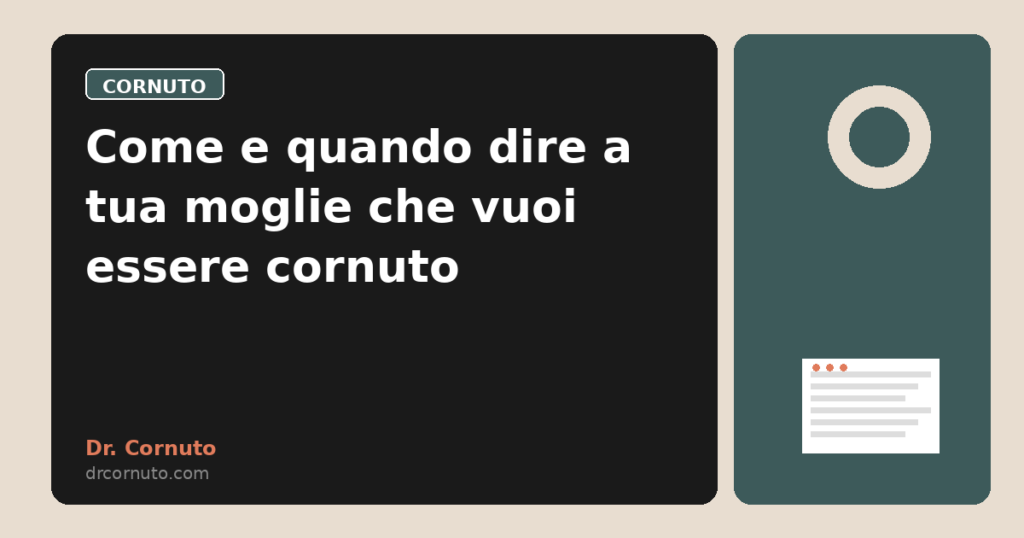 Come e quando dire a tua moglie che vuoi essere cornuto