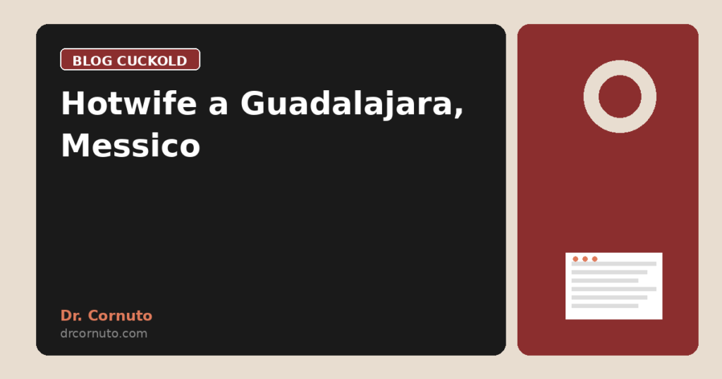 Hotwife a Guadalajara, Messico