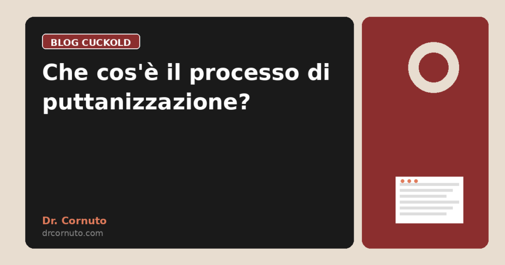 Che cos'è il processo di puttanizzazione?