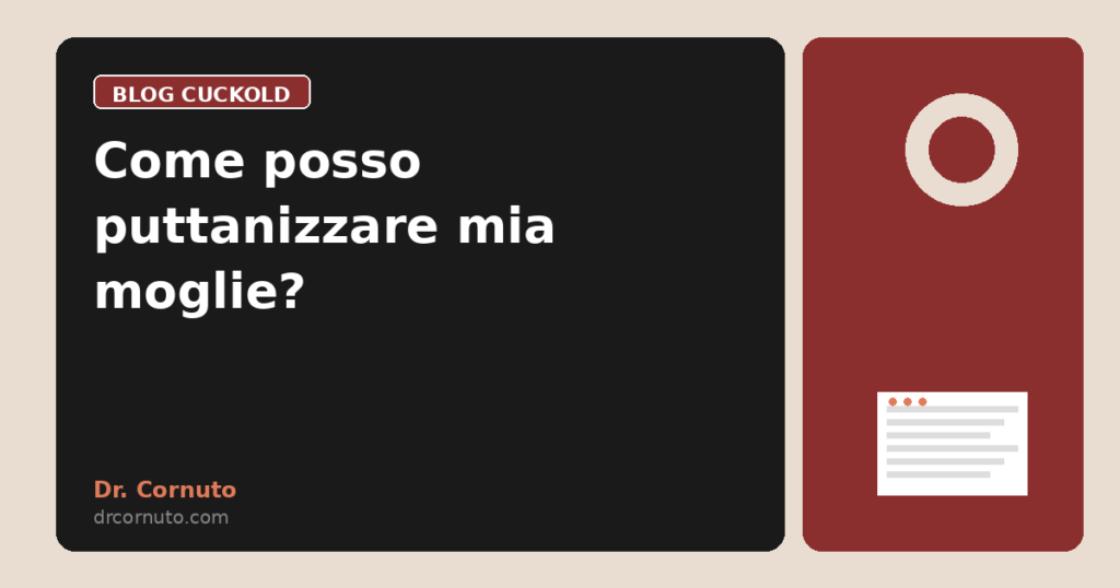 Come posso puttanizzare mia moglie?
